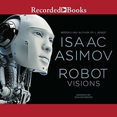 [FREE] PDF 📍 Robot Visions by  Isaac Asimov,Graham Winton,Recorded Books EPUB KINDLE