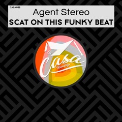 Agent Stereo - Scat On This Funky Beat