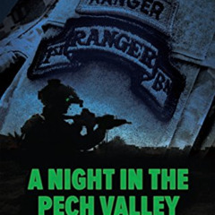 [Read] KINDLE 🖍️ A Night in the Pech Valley: A memoir of a member of the 75th Ranger