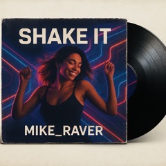 Shake IT (mike_raver).mp3
