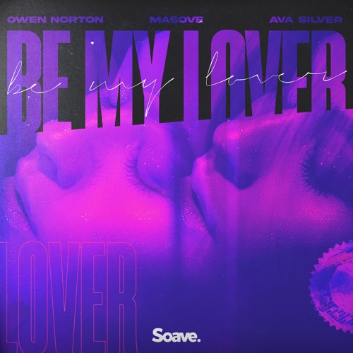 Owen Norton & Masove - Be My Lover (ft. Ava Silver)