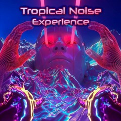 Tropical Noise - Experience (FREE DOWNLOAD)--> Comprar