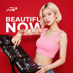 BEAUTIFUL NOW - MRV BB EDIT