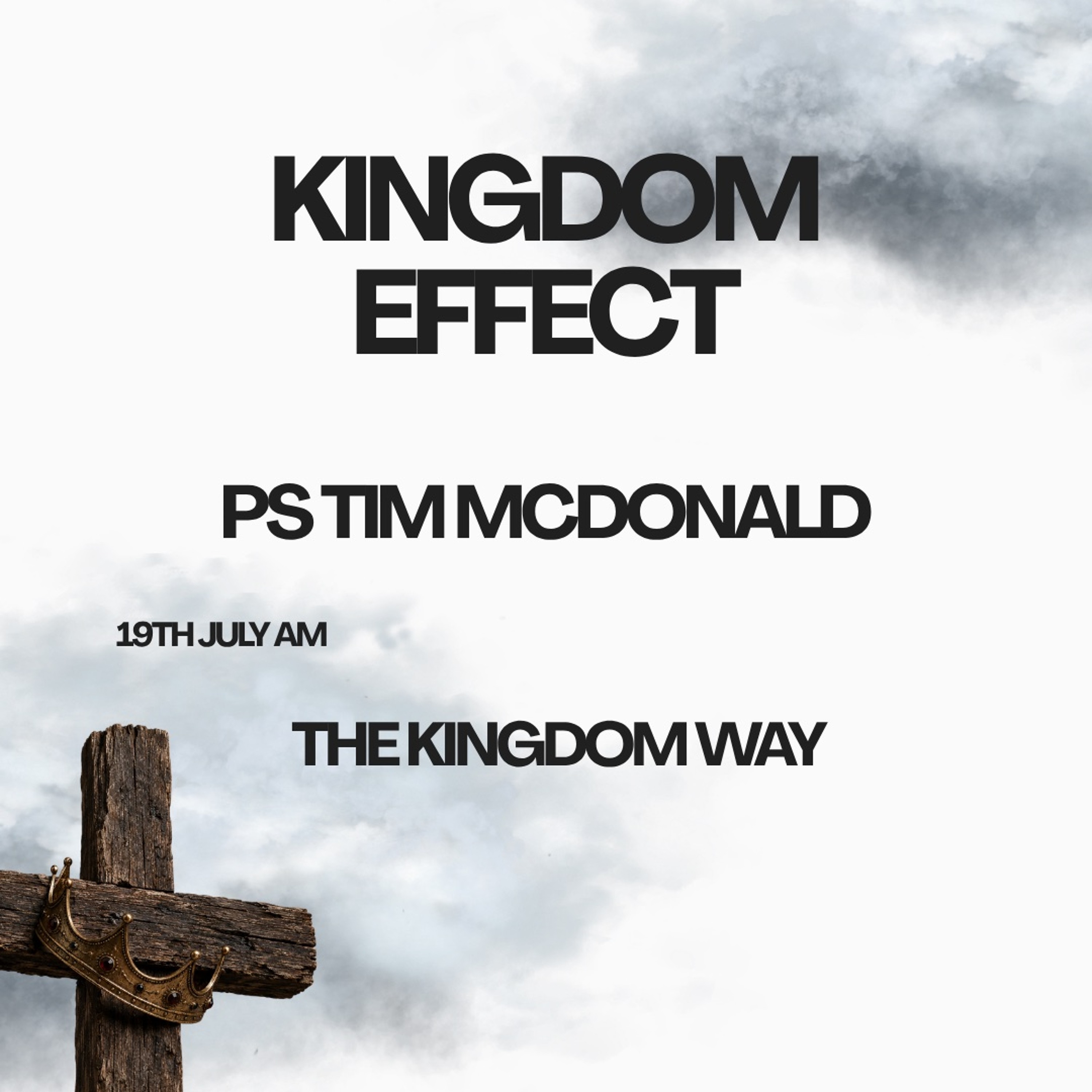 KINGDOM EFFECT - Ps Tim McDonald