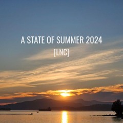 A State of Summer 2024 [LNC Mix]