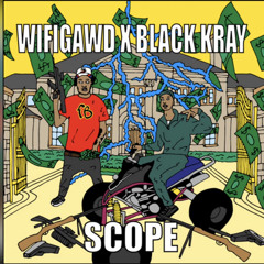 WIFIGAWD x BLACK KRAY - SCOPE