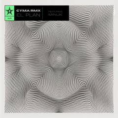 El Plan (Cyma Remix) [feat. Minuk]