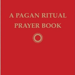 [Get] PDF EBOOK EPUB KINDLE A Pagan Ritual Prayer Book by  Ceisiwr Serith ✅