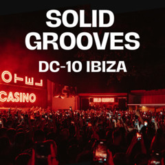 SOLID GROOVES 2024 - IBIZA DC10