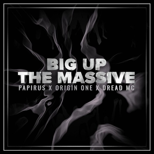 Dread MC x Papirus x Origin One - Big Up The Massive
