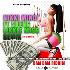 Nicki Minaj - Likkle Miss Remix (with Skeng)