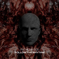 Fathom (EG) - Follow The Rhythm (Ethereal Echoes)