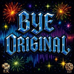 Bye Original