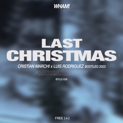 WHAM - Last Christmas 2023 (Cristian Marchi & Luis Rodriguez Bootleg)