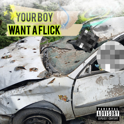 Your Boy Want A Flick