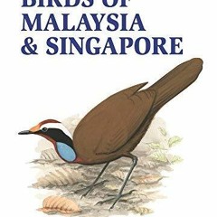 Kindle (online PDF) Birds of Malaysia and Singapore (Princeton Field Guides, 144) free acc