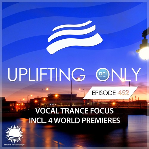 Uplifting Only 452 [No Talking] (Oct 7, 2021) [Vocal Trance Focus]