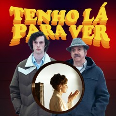 TENHO LÁ PARA VER - The Holdovers, A Paixão Segundo GH e a despedida do José! (S02E08)
