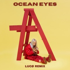 Billie Eilish - Ocean Eyes (LUCØ Remix) (Radio Mix)