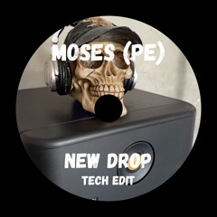 Moses (PE)- New Drop EDIT FREE DOWNLOAD