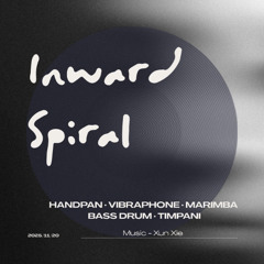 Inward Spiral 內耗仔_手碟、顫音琴、馬林巴、低音鼓及定音鼓重奏_Nov. 20, 2025