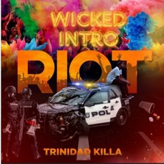 Trinidad Killa - RIOT (WICKED ROADMIX ) PT 1 Preview