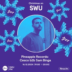 Pineapple Records: Cesco b2b Sam Binga - 16 December 2024
