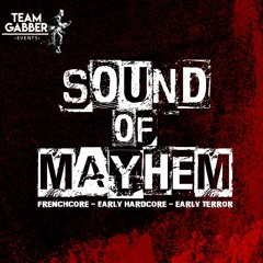 Sound Of Mayhem - Undecided & Decimators(frenchcore set)