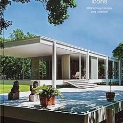 [PDF Download] Modernist Icons: Midcentury Houses and Interiors BY gestalten (Editor)