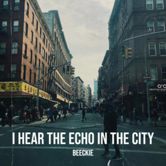 i hear the echo in the city (mastered)