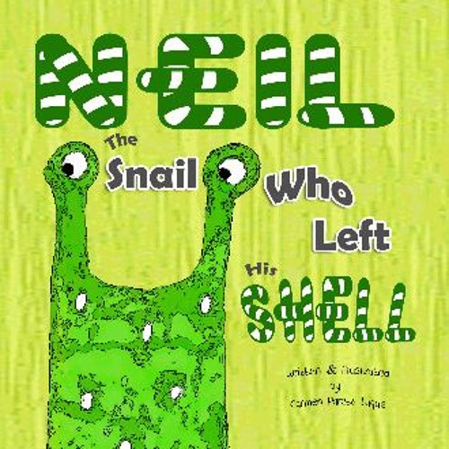 ebook read pdf 📚 Neil The Snail Who Left His Shell: A Children's Book to Help Boost Self-Esteem, S