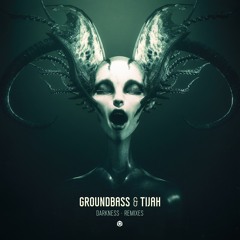 Groundbass & Tijah - Darkness (Twelve Sessions RMX) Out Now!