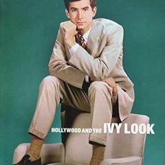 [ACCESS] PDF 📄 Hollywood and the Ivy Look by  Tony Nourmand &  Graham Marsh [PDF EBO