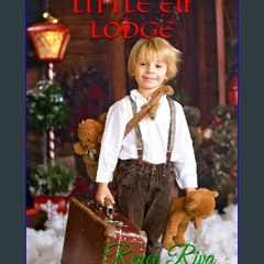 Read^^ 📕 Little Elf Lodge: A Second Chance Romance [EBOOK]