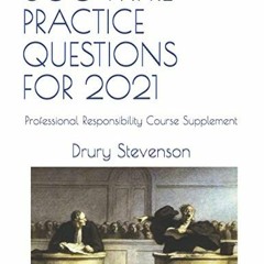 [READ PDF] 500 MPRE PRACTICE QUESTIONS FOR 2021: Professional Responsibility Course Supplement