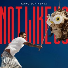 KENDRICK LAMAR - NOT LIKE US (KARO DJ* REMIX) #2 HYPEDDIT
