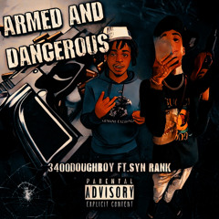 Armed and Dangerous (feat. SYN Rank)