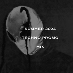 SUMMER 2024 TECHNO MIX