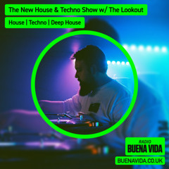 The New House & Techno Show w/ The Lookout and K2K - Radio Buena Vida 10.05.25