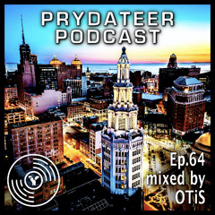 Prydateer Podcast #064 feat. OTiS