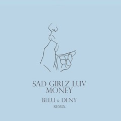 Amaarae Ft. Kali Uchis & Moliy - Sad Girlz Luv Money (Belu & Deny Remix)