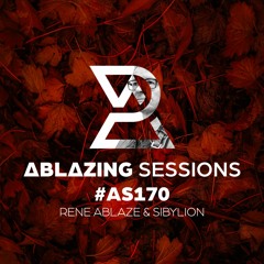 Ablazing Sessions 170 with Rene Ablaze & Sibylion