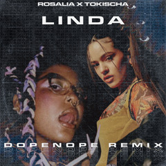 Rosalia, Tokischa | LINDA (DOPENOPE Remix)