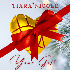 Tiara Nicole - Your Gift