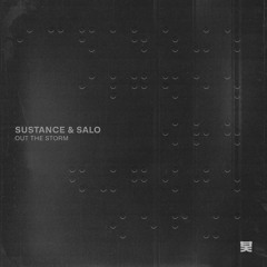 Sustance & Salo - Out The Storm