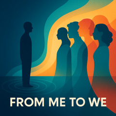 From Me to We  [free download]