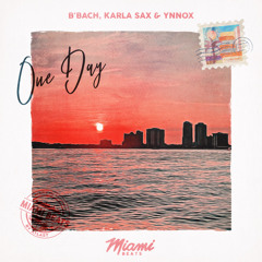 B'Bach, Karla Sax & Ynnox - One Day