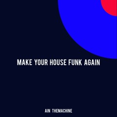 Ain TheMachine - Make Your House Funky Again [Mundo Afora Records] [MI4L.com]
