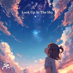 Look Up At The Sky