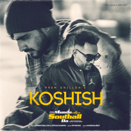 Stream Koshish (From "Munda Southall Da") by Prem Dhillon | Listen online  for free on SoundCloud